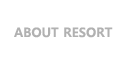 ABOUT RESORT